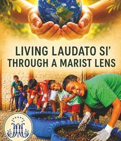Living Laudato Si through a Marist Lens